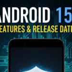 Android 15 Features and Release Date
